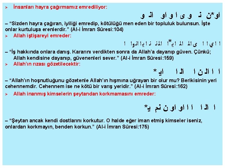  İnsanları hayra çağırmamız emrediliyor: ﻭ ﺍﻧ ﺍﻭ ﻭ ﺍ ﻯ ﻭ ﻧ ﺍﻭ*ﻥ