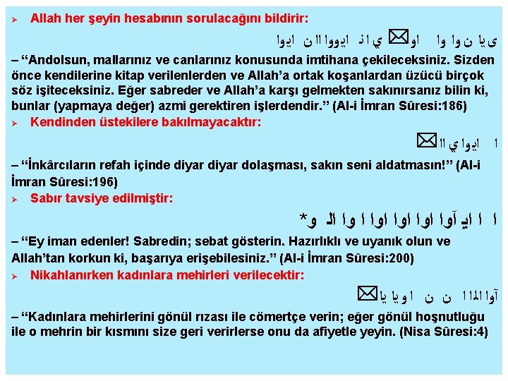  Allah her şeyin hesabının sorulacağını bildirir: ﻯ ﻳﺍ ﻥ ﻭﺍ ﻭﺍ ﺍﻭ* ﻱ