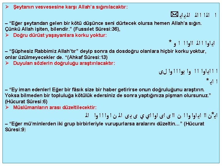  Şeytanın vesvesesine karşı Allah’a sığınılacaktır: * ﺍ ﺍﻟ ﺍﻟ ﻳ ﺍﻳ – “Eğer