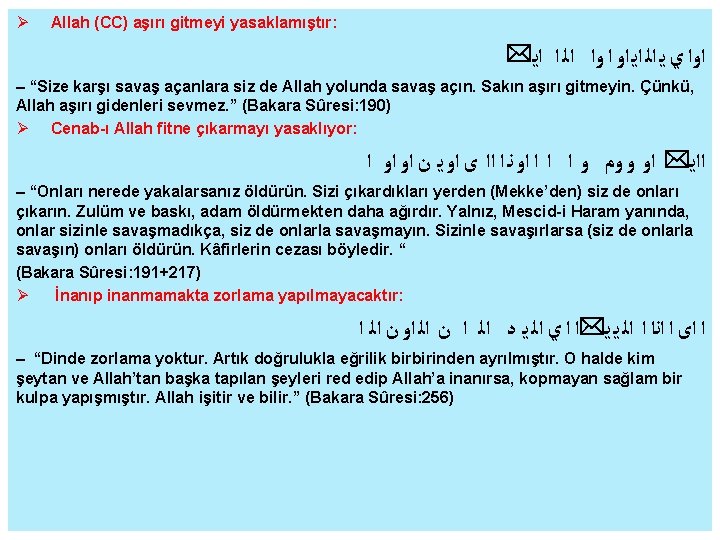  Allah (CC) aşırı gitmeyi yasaklamıştır: * ﺍﻭﺍ ﻱ ﻳ ﺍﻟ ﺍﻳ ﺍﻭ ﺍ