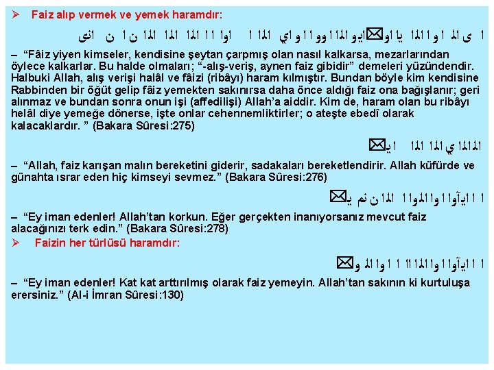  Faiz alıp vermek ve yemek haramdır: ﺍ ﻯ ﺍﻟ ﺍ ﻭ ﺍ ﺍﻟ