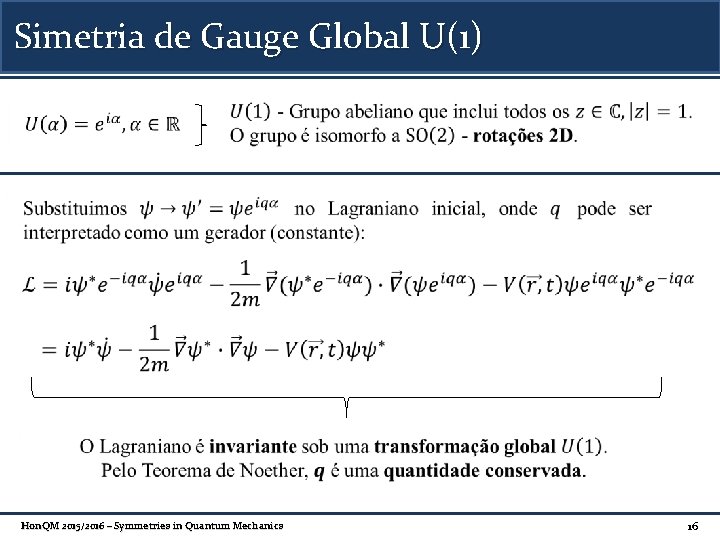 Simetria de Gauge Global U(1) Hon. QM 2015/2016 – Symmetries in Quantum Mechanics 16