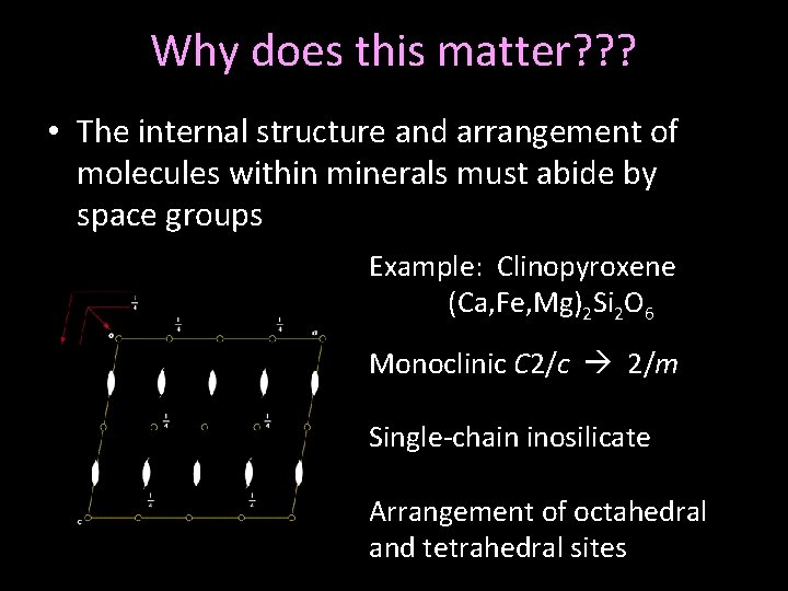 Why does this matter? ? ? • The internal structure and arrangement of molecules