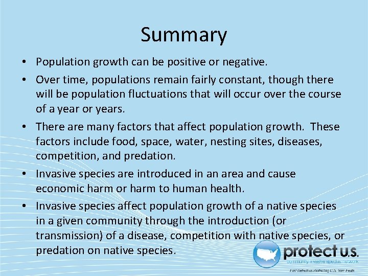 Summary • Population growth can be positive or negative. • Over time, populations remain