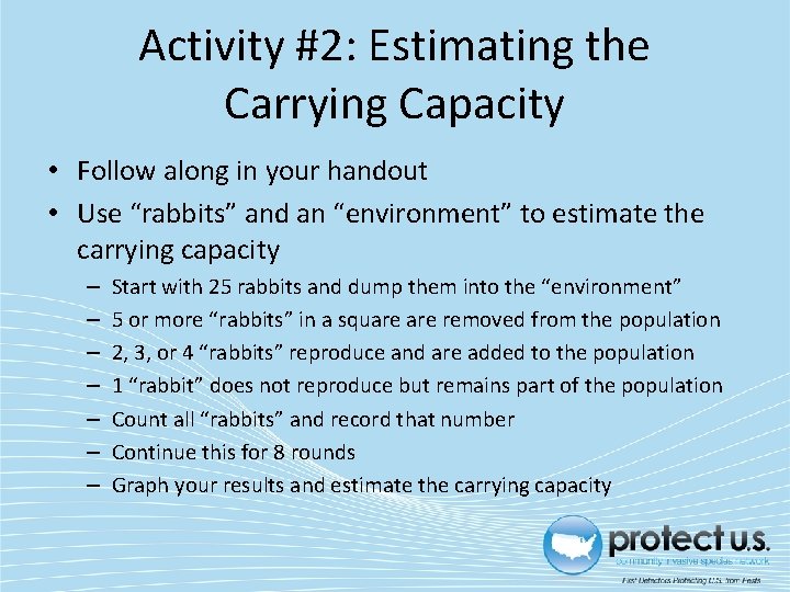 Activity #2: Estimating the Carrying Capacity • Follow along in your handout • Use