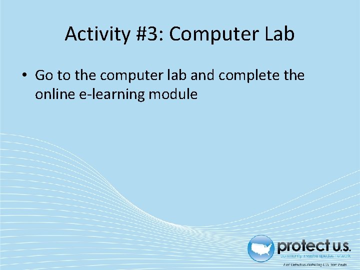 Activity #3: Computer Lab • Go to the computer lab and complete the online