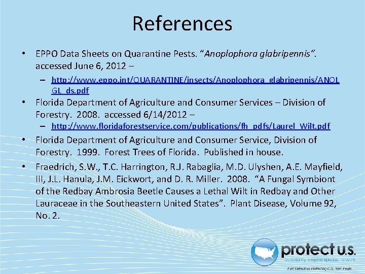 References • EPPO Data Sheets on Quarantine Pests. “Anoplophora glabripennis”. accessed June 6, 2012