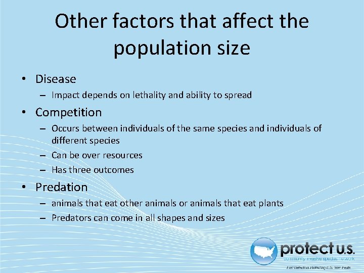 Other factors that affect the population size • Disease – Impact depends on lethality