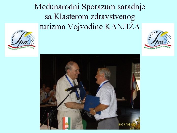 Međunarodni Sporazum saradnje sa Klasterom zdravstvenog turizma Vojvodine KANJIŽA 