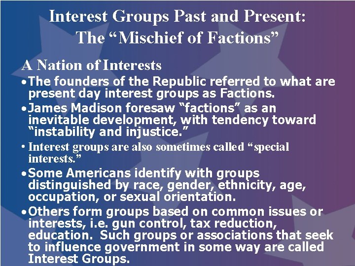 Interest Groups Past and Present: The “Mischief of Factions” A Nation of Interests •