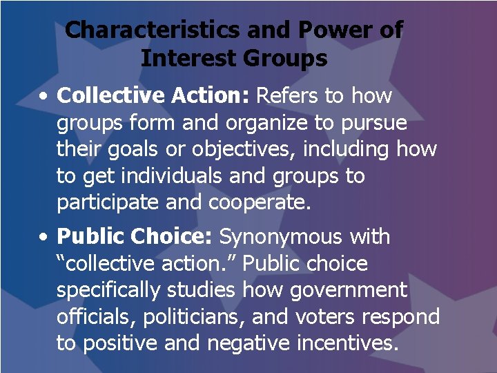 Characteristics and Power of Interest Groups • Collective Action: Refers to how groups form