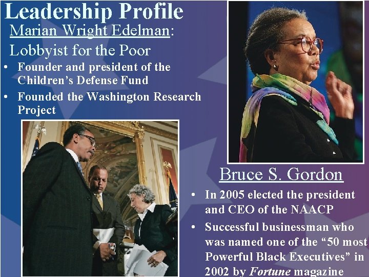 Leadership Profile Marian Wright Edelman: Lobbyist for the Poor • Founder and president of