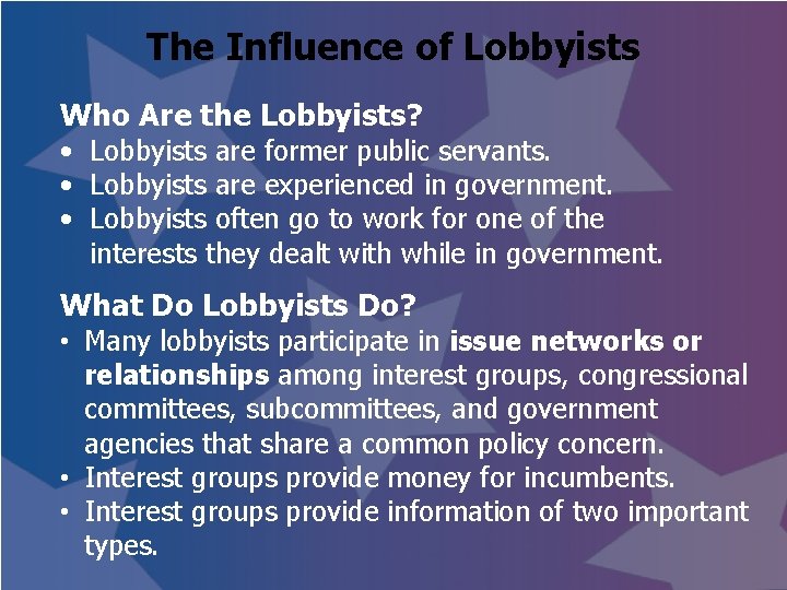 The Influence of Lobbyists Who Are the Lobbyists? • Lobbyists are former public servants.