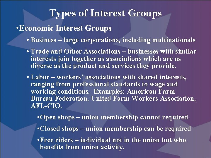 Types of Interest Groups • Economic Interest Groups • Business – large corporations, including