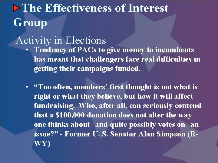 The Effectiveness of Interest Group Activity in Elections • Tendency of PACs to give