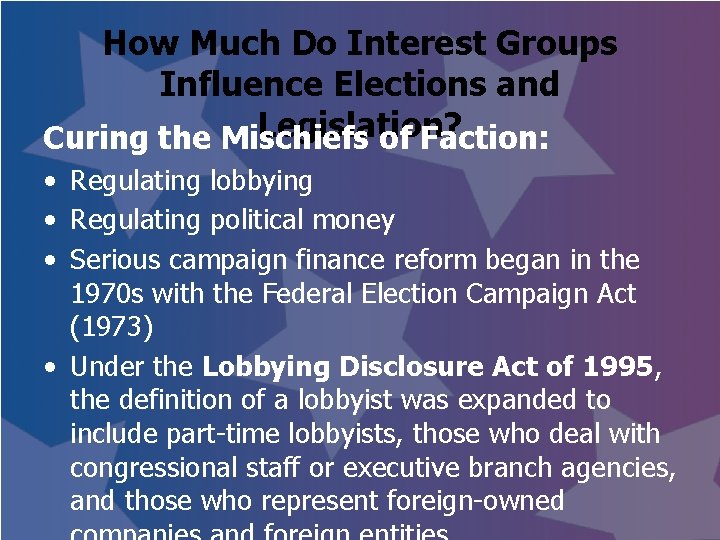 How Much Do Interest Groups Influence Elections and Legislation? Curing the Mischiefs of Faction: