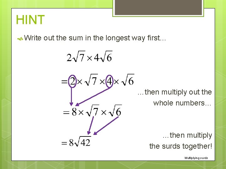 HINT Write out the sum in the longest way first… …then multiply out the