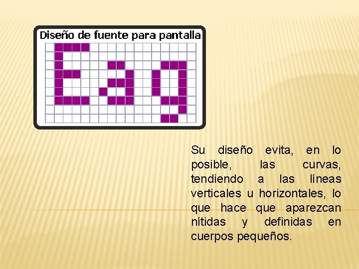 Su diseño evita, en lo posible, las curvas, tendiendo a las líneas verticales u