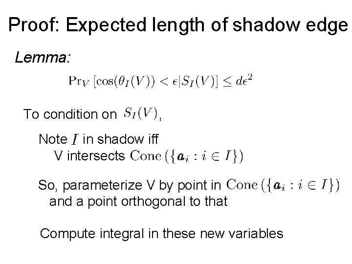 Proof: Expected length of shadow edge Lemma: To condition on , Note in shadow