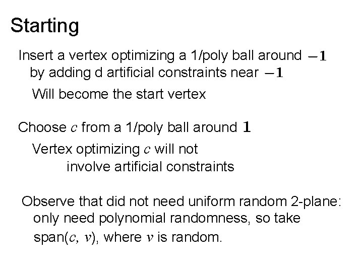 Starting Insert a vertex optimizing a 1/poly ball around by adding d artificial constraints