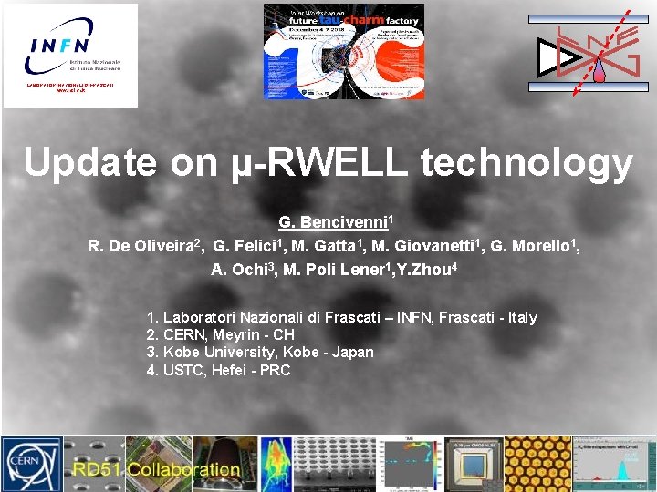 LABORATORI NAZIONALI DI FRASCATI www. lnf. infn. it Update on µ-RWELL technology G. Bencivenni