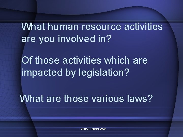 What human resource activities are you involved in? Of those activities which are impacted