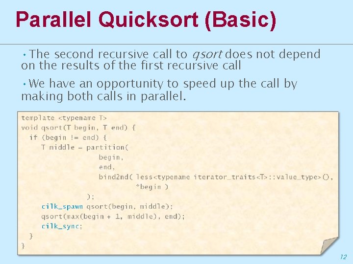 Parallel Quicksort (Basic) • The second recursive call to qsort does not depend on