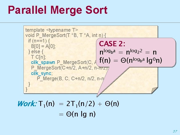 Parallel Merge Sort template <typename T> void P_Merge. Sort(T *B, T *A, int n)