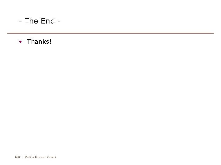 - The End • Thanks! - The End • Thanks!
