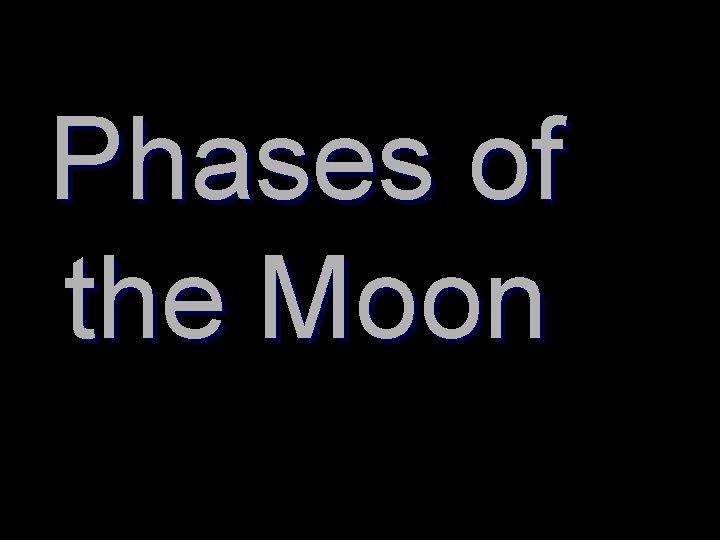 Phases of the Moon 