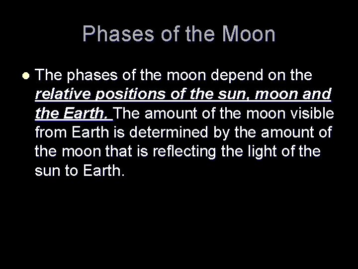 Phases of the Moon l The phases of the moon depend on the relative