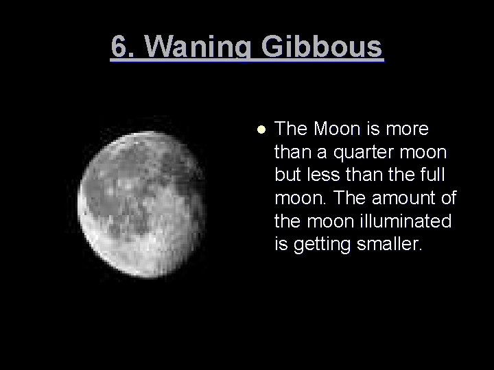 6. Waning Gibbous l The Moon is more than a quarter moon but less