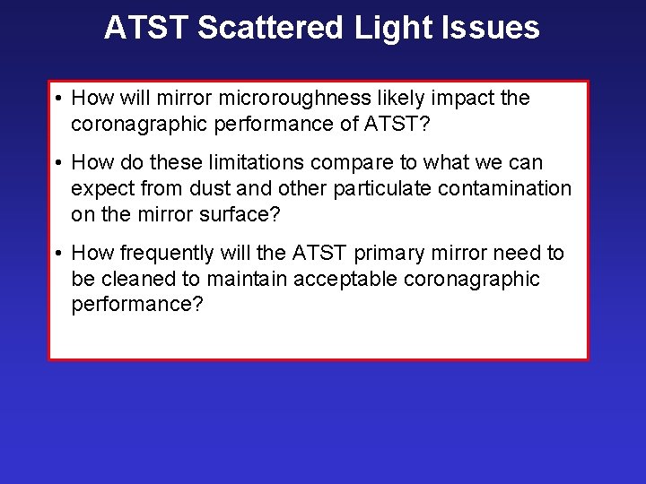 ATST Scattered Light Issues • How will mirror microroughness likely impact the coronagraphic performance