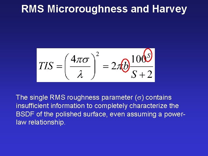 RMS Microroughness and Harvey The single RMS roughness parameter ( ) contains insufficient information