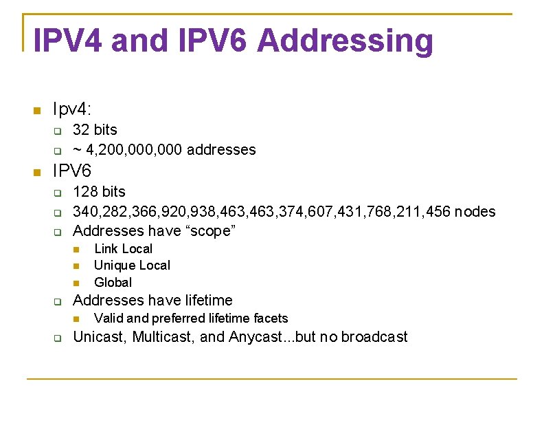 IPV 4 and IPV 6 Addressing Ipv 4: 32 bits ~ 4, 200, 000