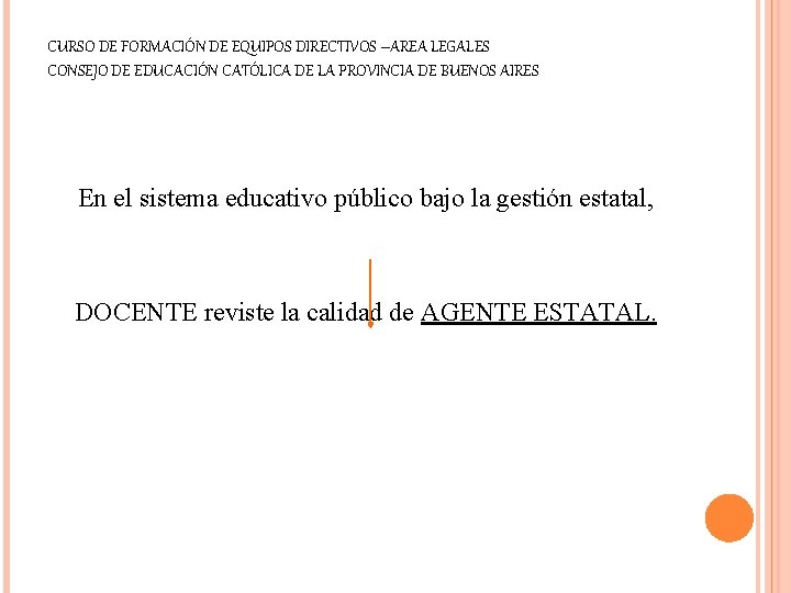 CURSO DE FORMACIÓN DE EQUIPOS DIRECTIVOS –AREA LEGALES CONSEJO DE EDUCACIÓN CATÓLICA DE LA