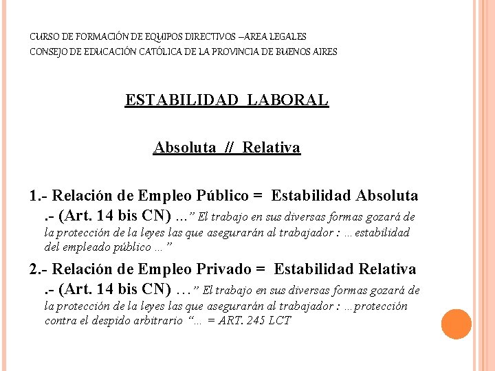 CURSO DE FORMACIÓN DE EQUIPOS DIRECTIVOS –AREA LEGALES CONSEJO DE EDUCACIÓN CATÓLICA DE LA