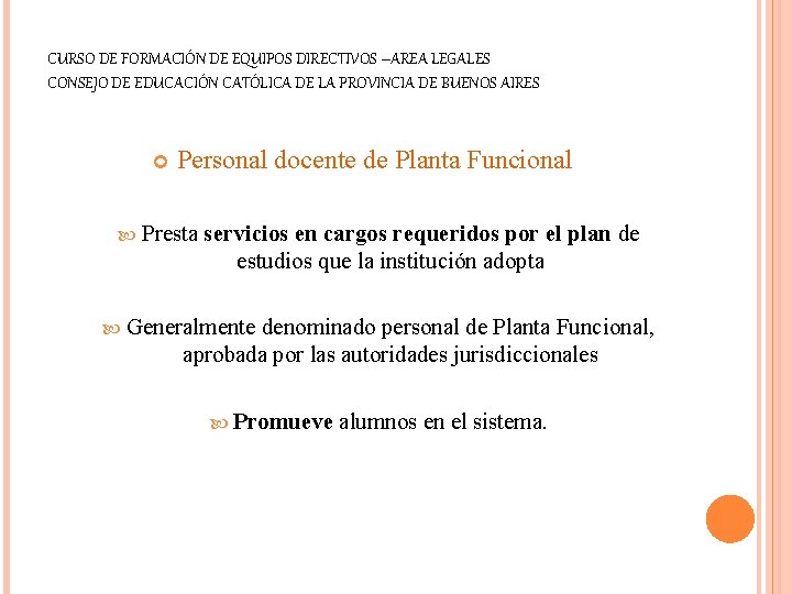 CURSO DE FORMACIÓN DE EQUIPOS DIRECTIVOS –AREA LEGALES CONSEJO DE EDUCACIÓN CATÓLICA DE LA