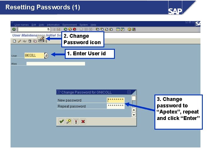 Resetting Passwords (1) 2. Change Password icon 1. Enter User id 3. Change password