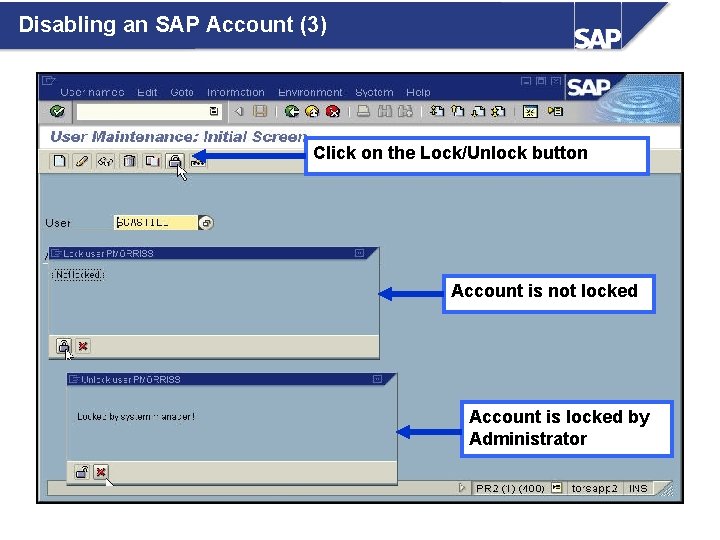 Disabling an SAP Account (3) Click on the Lock/Unlock button Account is not locked