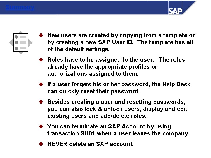 Summary l New users are created by copying from a template or by creating