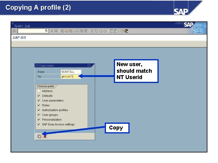 Copying A profile (2) New user, should match NT Userid Copy 