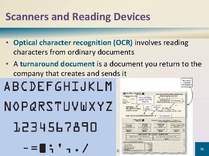 Scanners and Reading Devices • Optical character recognition (OCR) involves reading characters from ordinary
