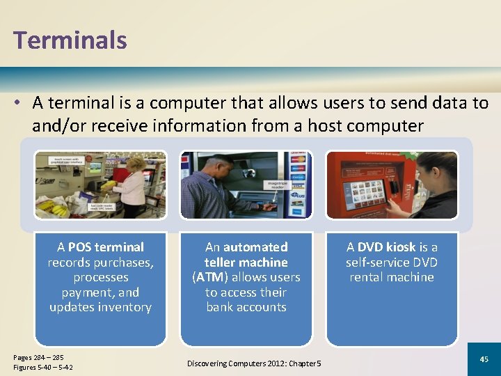 Terminals • A terminal is a computer that allows users to send data to