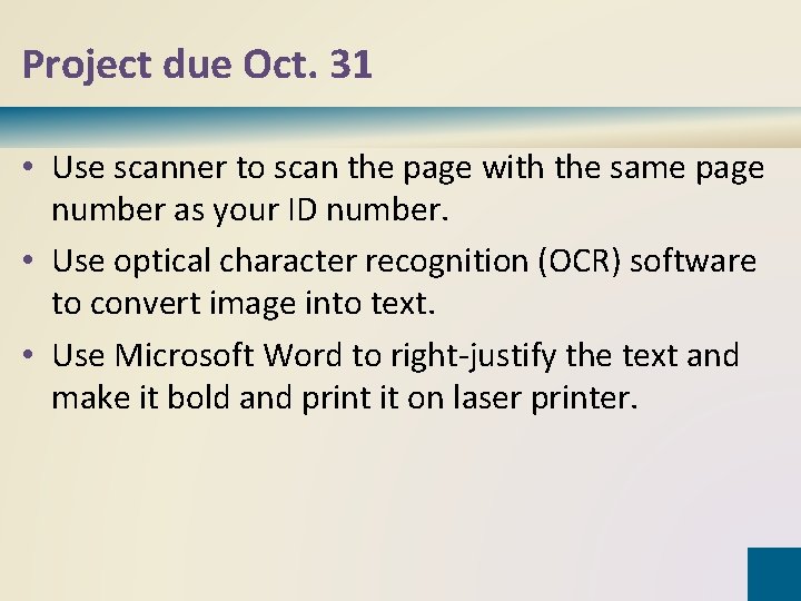 Project due Oct. 31 • Use scanner to scan the page with the same
