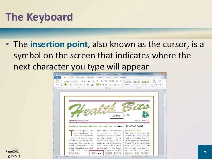 The Keyboard • The insertion point, also known as the cursor, is a symbol