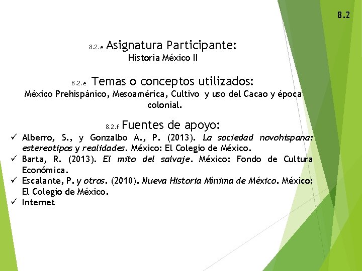 8. 2. e Asignatura Participante: Historia México II 8. 2. e Temas o conceptos