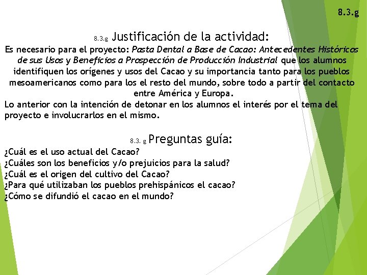 8. 3. g Justificación de la actividad: Es necesario para el proyecto: Pasta Dental