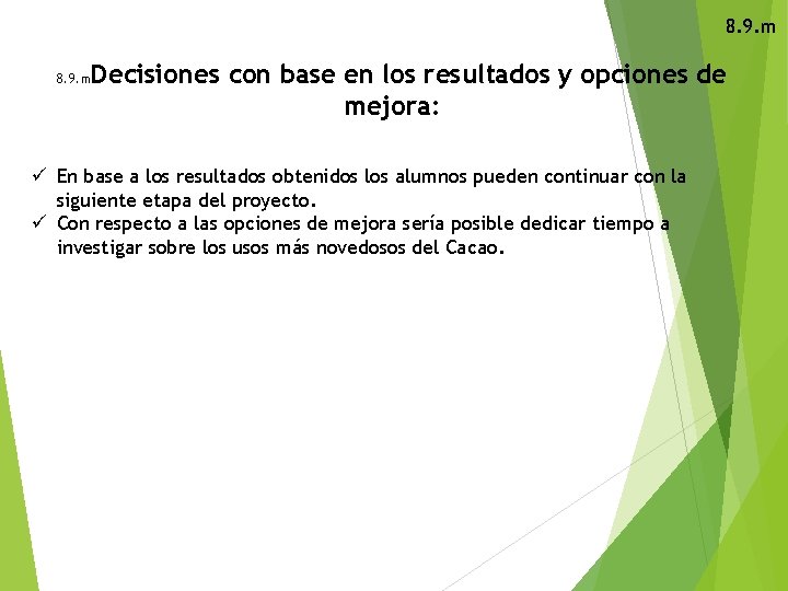 8. 9. m Decisiones con base en los resultados y opciones de mejora: 8.