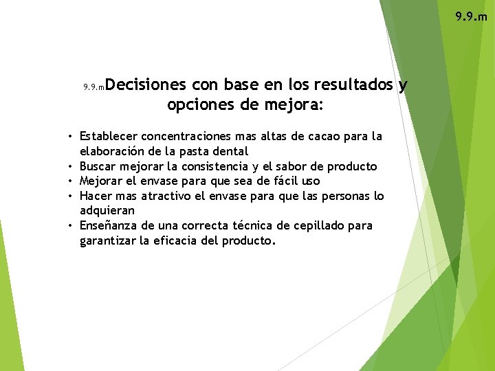 9. 9. m Decisiones con base en los resultados y opciones de mejora: 9.